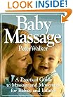 Baby Massage: A Practical Guide to Massage and Movement for Babies and Infants
