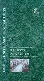 Railways as a System: Working Across Traditional Boundaries (Imeche Event Publications)