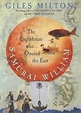 Samurai William: The Englishman Who Opened Japan