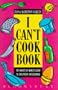 I Can't Cook Book  the