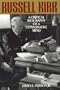 Russell Kirk: A Critical Biography of a Conservative Mind
