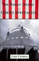 [R.e.a.d] The Moreau Theatre Of Circus Spectacles W.O.R.D