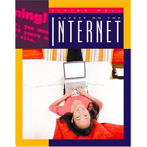 Safety on the Internet (Living Well (Child's World (Firm)).)