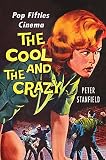 The cool and the crazy : pop fifties cinema