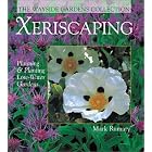 Xeriscaping: Planning and Planting Low-Water Gardens (The Wayside Gardens Collection) by  Mark Rumary