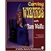 Carving Wizards With Tom Wolfe (Schiffer Book for Woodcarvers)