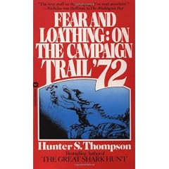 Fear and Loathing: On the Campaign Trail '72
