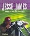 Jesse James: The Man and his Machines