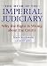 The Myth of the Imperial Judiciary: Why the Right is Wrong about the Courts: Why the Right Is Wrong About the Courts