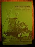 Green's Mill : its history and working