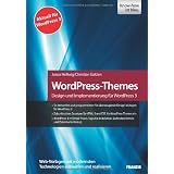 WordPress-Themes: Design und Implementierung f�r WordPress 3von "Christian Gatzen"
