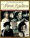 Books : The Smithsonian Book of the First Ladies: Their Lives, Times, and Issues