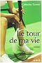 Le tour de ma vie