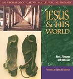 Jesus and His World: An Archaeological and Cultural Dictionary