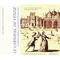 Le Carnaval de Venise (1699) d'Andr� Campra et Jean-Fran�ois Regnard : Livret, �tudes et commentaires