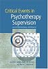 Critical Events In Psychotherapy Supervision: An Interpersonal Approach