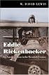 Eddie Rickenbacker: An American Hero in the Twentieth Century