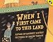When I First Came to This Land
