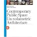 Contemporary Public Space: Un-Volumetric Architecture