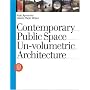 Contemporary Public Space: Un-volumetric Architecture