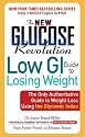 The New Glucose Revolution Low GI Guide to Losing Weight: The Only Authoritative Guide to Weight Loss Using the Glycemic Index