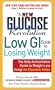 The New Glucose Revolution Low GI Guide to Losing Weight: The Only Authoritative Guide to Weight Loss Using the Glycemic Index
