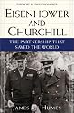Eisenhower and Churchill: The Partnership That Saved the World