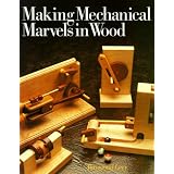 Making Mechanical Marvels In Wood