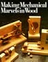 Making Mechanical Marvels In Wood