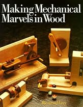 Making Mechanical Marvels In Wood