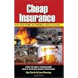 Cheap Insurance for Your Home, Automobile, Health and Life: How to Save Thousands While Getting Good Coverage'