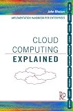 Cloud Computing Explained: Implementation Handbook for Enterprises Image of Cloud Computing Explained: Implementation Handbook for Enterprises