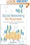 Social Networking for Business: Choosing the Right Tools and Resources to Fit Your Needs