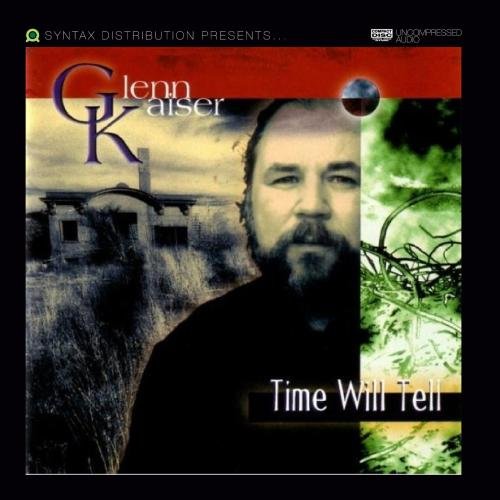 Glenn Kaiser - Time Will Tell - Zortam Music