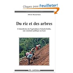Du riz et des arbres. L'interdiction de l'agriculture d'abattis-br�lis, une constante politique au Laos