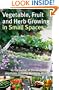 Vegetable, Fruit and Herb Growing in Small Spaces