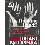 Thinking Hand: Existential and Embodied Wisdom in Architecture