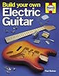 Build Your Own Electric Guitar (Haynes)
