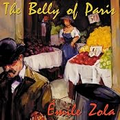 The Belly of Paris | [Émile Zola, Ernest Alfred Vizetelly (translator)]