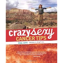 Crazy Sexy Cancer Tips