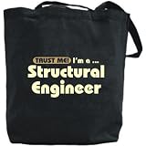 Canvas Tote Bag Black " Trust Me, I Am Structural Engineer " Occupations