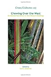 Chewing Over the West: Occidental Narratives  in Non-Western Readings (Cross/Cultures: Readings in the Post/Colonial Literatures in English)