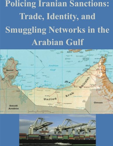 Policing Iranian Sanctions: Trade, Identity, and Smuggling Networks in the Arabian Gulf