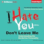 I Hate You - Don't Leave Me: Understanding the Borderline Personality | [Jerold J. Kreisman, Hal Straus]