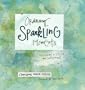 Ordinary Sparkling Moments: Reflections on Success and Contentment