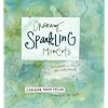 Ordinary Sparkling Moments: Reflections on Success and Contentment