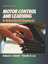 Motor Control And Learning: A Behavioral Emphasis, Fourth Edition