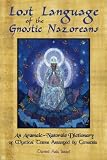 Lost Language of the Nazorean Gnostics: An Aramaic-Nazoraic Dictionary of Mystical Terms Arranged by Gematria