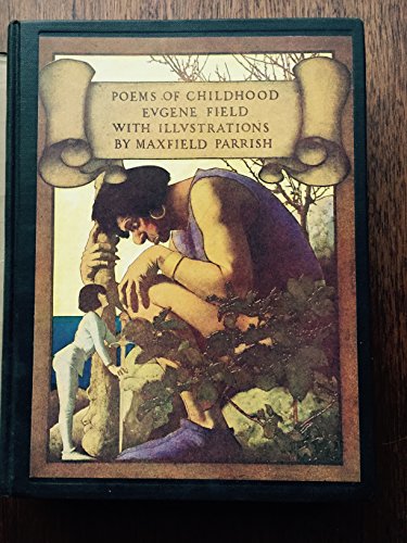 Poems of Childhood. Illustrated by Maxfield Parrish .