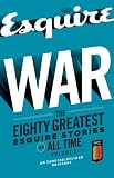 War: The Eighty Greatest Esquire Stories of All Time, Volume 2